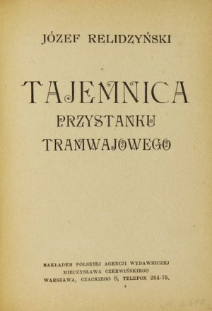 RELIDZYŃSKI Józef - Mystery of the tramway stop. Warsaw 1922; Nakł. Pol. M. Czerwiński Publishing Agency. 16d,...