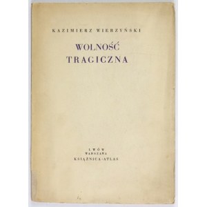 K. WIERZYŃSKI - Wolność tragiczna. 1936. 1. vyd.