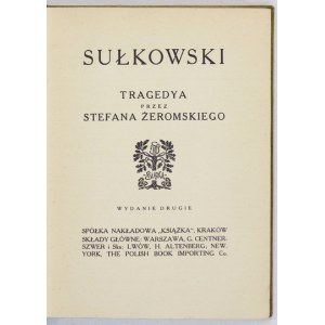ŻEROMSKI Stefan - Sułkowski. Tragédia. 2. vyd. Krakov [1910]. Spółka Nakładowa Książka. 8, s. [4], 255. opr.....
