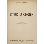 MOKRZYCKA H[anna] - Cyrk u gąsek. Ilustr. [Maciej] Nowicki, [Stanisława] Sandecka. Katowice 1946. Wyd. Awir. 8, s. [20]....
