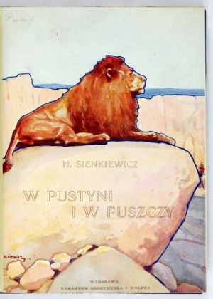 SIENKIEWICZ H. - W pustyni i w puszczy. 1912. Wyd. I.