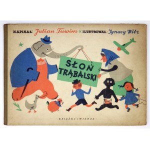 TUWIM Julian - Trąbalski Elephant. Ilustroval Ignacy Witz. Varšava 1950, Książka i Wiedza. 8 podł., s. 45, [2]. Opr....