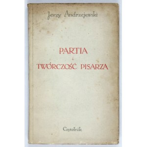 ANDRZEJEWSKI Jerzy - Die Partei und das Werk des Schriftstellers. Warschau 1952, Czytelnik. 16d, S. 153, [2].....
