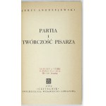 ANDRZEJEWSKI Jerzy - Partia i twórczość pisarza. Warszawa 1952. Czytelnik. 16d, s. 153, [2]....