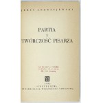 ANDRZEJEWSKI Jerzy - Die Partei und das Werk des Schriftstellers. Warschau 1952, Czytelnik. 16d, S. 153, [2].....