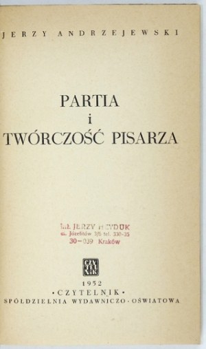 ANDRZEJEWSKI Jerzy - Party and the writer's work. Warsaw 1952, Czytelnik. 16d, p. 153, [2]....