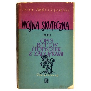 ANDRZEJEWSKI Jerzy - Wojna skuteczna czyli opis bitew i potyczek z Zadufkami. T. 1. Warschau 1953. Czytelnik. 16d,...