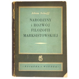 SCHAFF Adam - Zrod a vývoj marxistické filozofie. Varšava 1950, Książka i Wiedza. 8, s. 403, [4]....