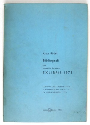 RÖDEL Klaus - Bibliografi over europaeiske kunstneres exlibris 1973 [...]. European Book Plates 1973 [...]....