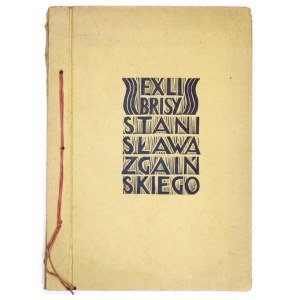 ZGAIŃSKI Stanisław - 12 ex-librisów ... Słowo wstępne Tadeusza Lesznera. Szamotuły 1939. Druk. Nakładowa J. Kawalera....