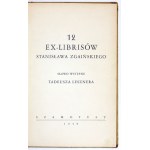 ZGAIŃSKI Stanisław - 12 ex-librisów ... Słowo wstępne Tadeusza Lesznera. Szamotuły 1939. Druk. Nakładowa J. Kawalera....