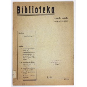 SEDLACZEK Franciszek - Biblioteka. Zwięzłe zasady organizacji. Lwów 1936. Druk. Urzędnicza. 4, s. 22, [1]....