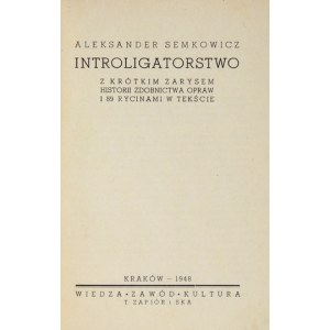 SEMKOWICZ Aleksander - Introligatorstwo z krótkim zarysem historii zdobnictwa opraw i 89 ryc. w tekście....