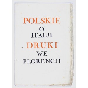 [DRUK unvollendet]. Polnische Drucke über Italien in Florenz. Florenz 1927 [Gedruckt von] Maryla Tyszkiewiczowa. 8, s. [16]...
