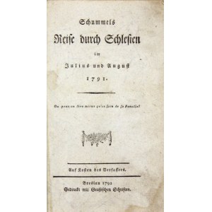 SCHUMMEL [Johann Gottlieb] - Reise durch Schlesien im Julius und August 1791. Breslau 1792....