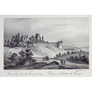 [TÊCZYN]. Zřícenina hradu Tęczyn. Ruines su Cháteau de Tęczyn. Litografická podoba. 11,3x18,3 na arch. 14,8x21,...