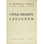 K dvoustému výročí 1914 - 30. IX - 1934. 3. pěší pluk legií. Jaroslavl, 30. září 1934. Představenstvo Trzeciakowského kroužku. ...