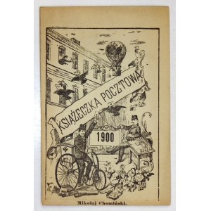 RANNÍ poštovní služba za rok 1900 od c.k. pošťáků ctěné veřejnosti na důkaz hluboké úcty věnována. Krakó...
