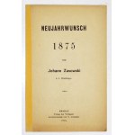WITH THE SHOWING of the New Year 1875. by Jan Zasowski c.k. letter carrier. Cracow 1875. order of the author. Print....