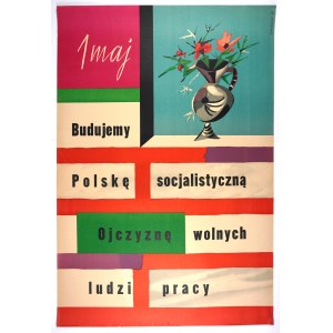 TOMASZEWSKI Henryk - 1 Maj. Budujemy Polskę socjalistyczną, Ojczyznę wolnych ludzi pracy....