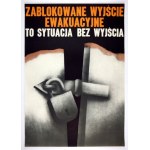 ŁUCZYŃSKI Tomasz - Zablokovaný nouzový východ je bezvýchodná situace. [3 plakáty]....