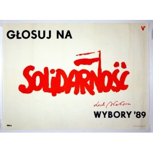 Stimmt für die Solidarität. Lech Wałęsa. Wahl '89. 1989.