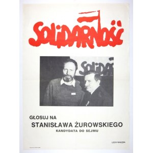 SOLIDARITA. Hlasujte za Stanislava Żurowského, kandidáta do Sejmu. Lech Wałęsa....