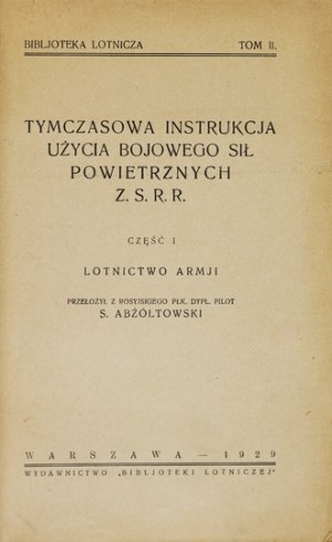 ABŻÓŁTOWSKI S[ergiusz] - Provisional instruction on the combat use of the Z.S.R.R. Air Force Part I....