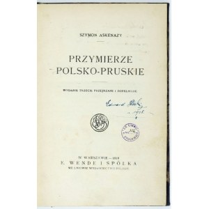 ASKENAZY Szymon - The Polish-Prussian Covenant. 3rd ed. revised and completed. Warsaw 1918. E. Wende and Sp. 8, s....