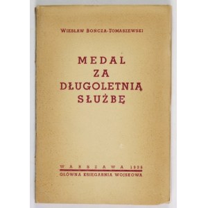 BOÑCZA-TOMASZEWSKI Wieslaw - Medal for long service. Warsaw 1938. main book. Military. 16d, pp. 94, [2],...