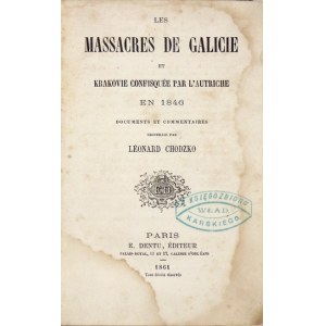 CHODŹKO Leonard - Les massacres de Galicie et Krakovie confisquée par l&#39;Autriche en 1846. Documents et commentaires ...