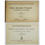 CHOJECKI L[eon] - Pieśni żołnierzy polskich na fortepian lub do śpiewu. Ułożył ... [Cz. 1] Muzyka, [cz. 2]...
