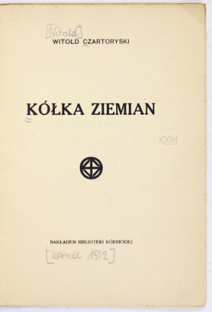 CZARTORYSKI Witołd - Kółka ziemian. [Kórnik 1912]. Nakł. Biblioteki Kórnickiej. 8, s. 19....