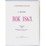 [DĄBROWSKI Józef]. Grabiec J. [pseud.] - Rok 1863. W pięćdziesiątą rocznicę. Poznań 1913. Nakł. Z. Rzepecki und Ski....