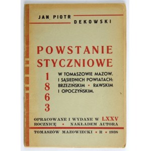 DEKOWSKI Jan Piotr - Der Januaraufstand 1863-1864 in Tomaszów Mazowiecki und den benachbarten Kreisen. Tomaszów Maz....