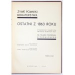DUNIN-WĄSOWICZ Władysław - Živé pomníky hrdinstva. Posledný z roku 1863. Edícia: ......