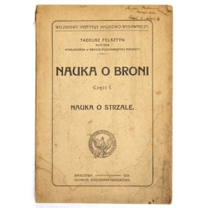 FELSZTYN Tadeusz - Věda o zbraních. Část 1: Nauka o střelbě. Kresby poručíka A. Bartoszewského....