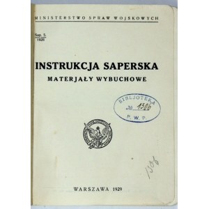 INSTRUKCJA saperska. Materjały wybuchowe. Warszawa 1929. Min. Spraw Wojskowych. 16d, s. XII, 161. opr. oryg....