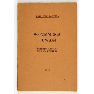 [KACZOROWSKI Stefan]. Wojciech Laryssa [pseud.] - Wspomnienia i uwagi uczestnika powstania warszawskiego. B. m. [...