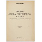 KOT Stanisław - První protestantská škola v Polsku. Z historji wpływów francuskich na kulturze polską....
