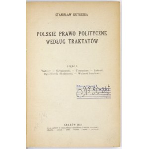 KUTRZEBA Stanislaw - Polish political law according to treaties. Cz.1-2. Cracow 1923. druk. UJ. 8, pp. VII, [1], 194;.