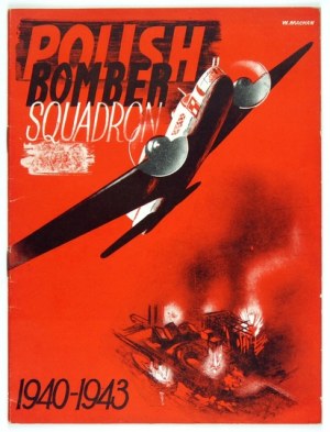 [LUTOSŁAWSKI Aleksander], JANTA Aleksander - The First Polish Bomber Squadron in Britain. July 1st, 1940-July 1st,...