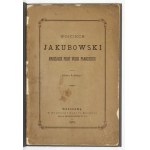 ŁOSKI Józef - Wojciech Jakubowski, marszałek polny wojsk francuzkich. Warszawa 1873. druk. J. Berger. 8, s. [2],...