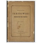ŁOSKI Józef - Wojciech Jakubowski, marszałek polny wojsk francuzkich. Warschau 1873. druk. J. Berger. 8, s. [2],...