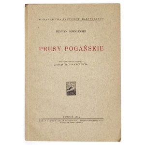 ŁOWMIAŃSKI Henryk - Pagan Prussia. A dissertation from the collective work: History of East Prussia. Torun 1935. inst....