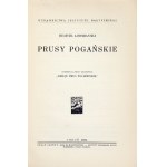 ŁOWMIAŃSKI Henryk - Prusy pogańskie. Dizertačná práca z kolektívneho diela: Dejiny Východného Pruska. Toruń 1935. Inst....