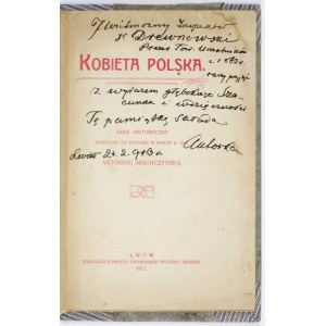 MACHCZYŃSKA Antonina - Kobieta polska. Szkic historyczny skreślony na wystawę w Pradze r. 1912 przez ......