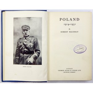 MACHRAY Robert - Polen 1914-1931. London 1932. von George Allen &amp; Unwin Ltd. 8, S. 447, [1], Tafeln 8, farbige Karte. 1....