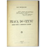 MICHALSKI Jan - Pracą do czynu. Zbiór myśli z różnych czasów. Łowicz 1933. Druk. K. Rybackiego. 8, s. [8], 242, [2]...