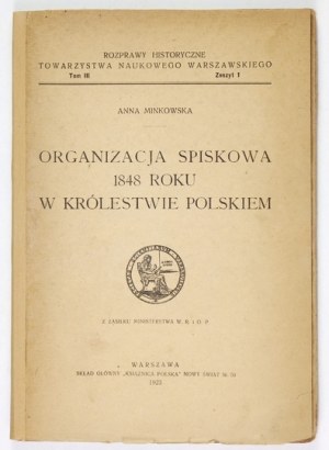 MINKOWSKA Anna - Organizacja spiskowa 1848 roku w Królestwie Polskiem. Warsaw 1923....